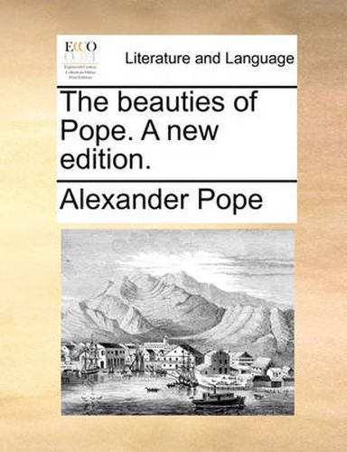 Cover image for The Beauties of Pope. a New Edition.