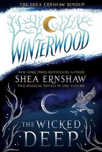 Cover image for The Shea Ernshaw Bindup: The Wicked Deep; Winterwood