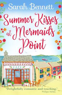 Cover image for Summer Kisses at Mermaids Point: Escape to the seaside with bestselling author Sarah Bennett