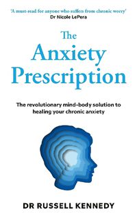 Cover image for The Anxiety Prescription