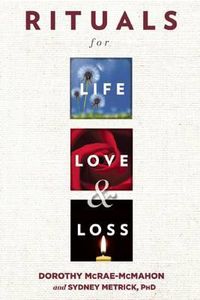 Cover image for Rituals for Life, Love, and Loss