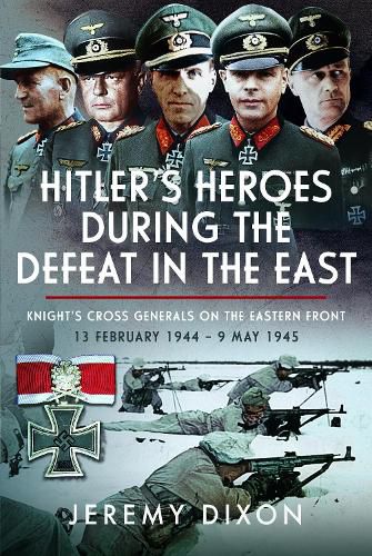 Cover image for Hitler's Heroes During The Defeat in the East