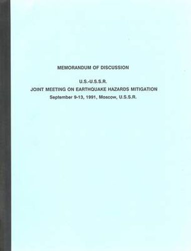 U.S.-U.S.S.R. Joint Meeting on Earthquake Hazards Mitigation: September 9-13, 1991, Moscow, U.S.S.R.