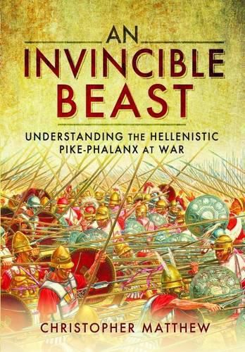 Invisible Beast: Understanding the Hellenistic Pike Phalanx in Action