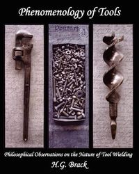 Cover image for Phenomenology of Tools: Philosophical Observations on the Nature of Tool Wielding