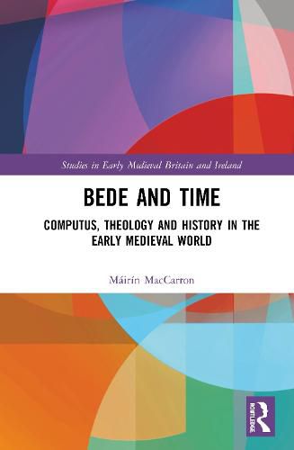 Cover image for Bede and Time: Computus, Theology and History in the Early Medieval World