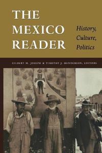 Cover image for The Mexico Reader: History, Culture, Politics