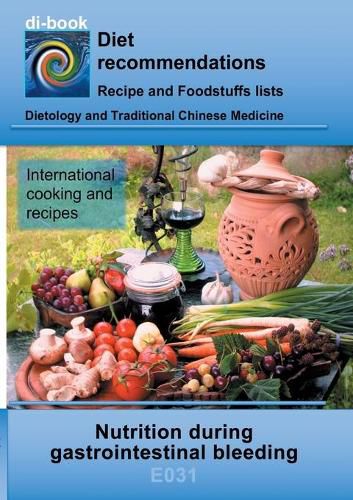 Nutrition during gastrointestinal bleeding: E031 DIETETICS - Gastrointestinal tract - Stomach and duodenal intestine - Gastrointestinal bleeding