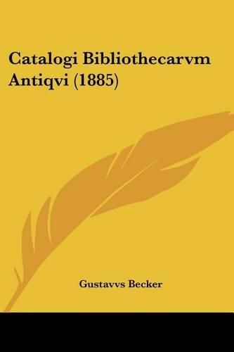 Cover image for Catalogi Bibliothecarvm Antiqvi (1885)