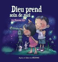 Cover image for Dieu prend soin de moi: Le Psaume 121