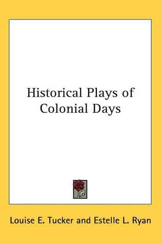 Cover image for Historical Plays of Colonial Days