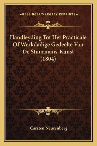 Cover image for Handleyding Tot Het Practicale of Werkdadige Gedeelte Van de Stuurmans-Kunst (1804)