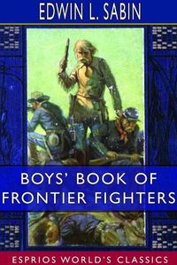 Cover image for Boys' Book of Frontier Fighters (Esprios Classics)