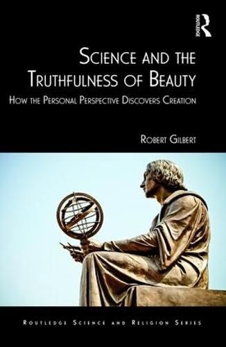 Cover image for Science and the Truthfulness of Beauty: How the Personal Perspective Discovers Creation