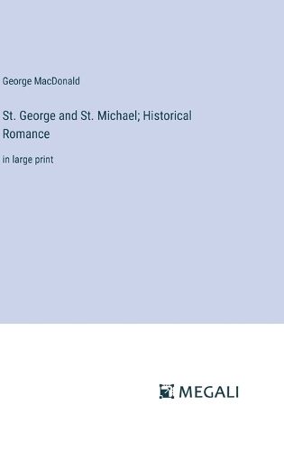 Cover image for St. George and St. Michael; Historical Romance