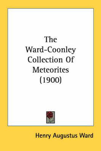 Cover image for The Ward-Coonley Collection of Meteorites (1900)