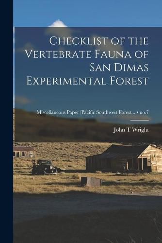 Cover image for Checklist of the Vertebrate Fauna of San Dimas Experimental Forest; no.7