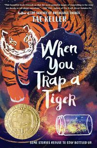 Cover image for When You Trap a Tiger: Winner of the 2021 Newbery Medal