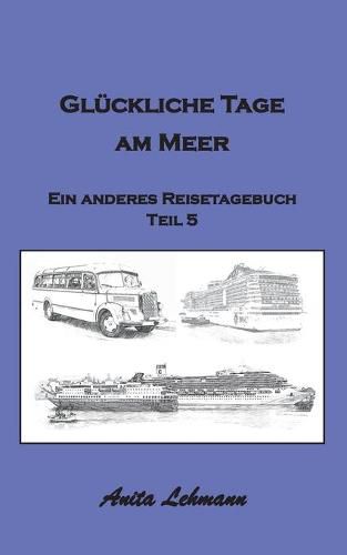 Gluckliche Tage am Meer: Ein anderes Reisetagebuch Teil 5