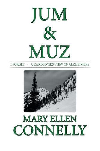 Jum & Muz: I Forget - a Caregivers View of Alzheimers