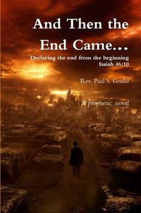 Cover image for And Then the End Came...