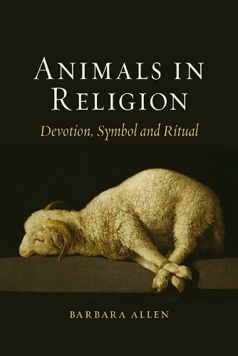 Cover image for Animals in Religion: Devotion, Symbol and Ritual