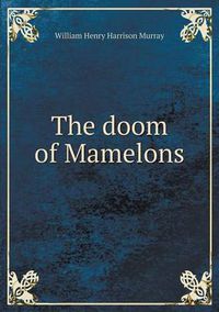 Cover image for The doom of Mamelons