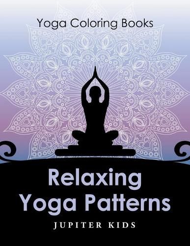Cover image for Relaxing Yoga Patterns: Yoga Coloring Books