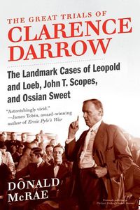 Cover image for The Great Trials of Clarence Darrow: The Landmark Cases of Leopold and Loeb, John T. Scopes, and Ossian Sweet