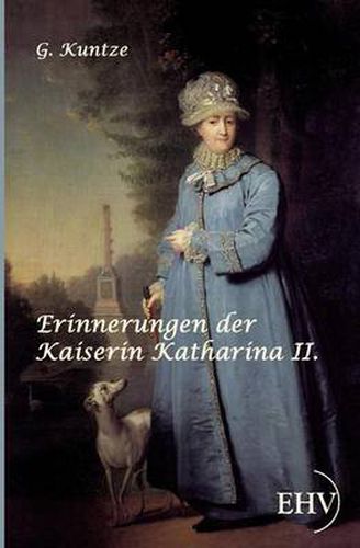 Cover image for Erinnerungen der Kaiserin Katharina II.
