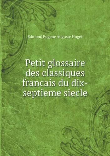 Petit glossaire des classiques francais du dix-septieme siecle