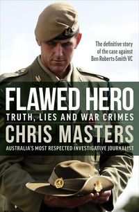 Cover image for Flawed Hero: Truth, Lies and War Crimes