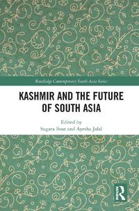 Cover image for Kashmir and the Future of South Asia