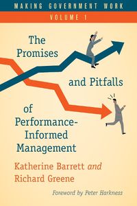Cover image for Making Government Work: The Promises and Pitfalls of Performance-Informed Management