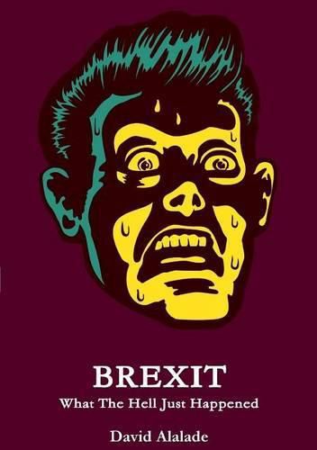 Cover image for Brexit: What the Hell Just Happened