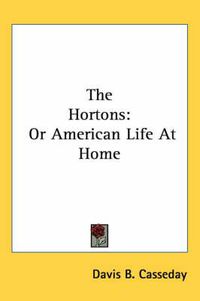 Cover image for The Hortons: Or American Life at Home