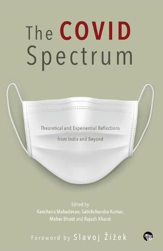 Cover image for The Covid Spectrum Theoretical and Experiential Reflections from India and Beyond