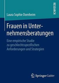 Cover image for Frauen in Unternehmensberatungen: Eine empirische Studie zu geschlechtsspezifischen Anforderungen und Strategien