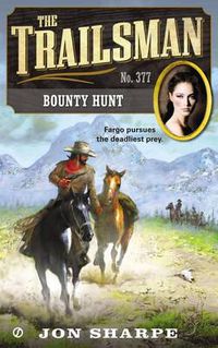 Cover image for The Trailsman #377: Bounty Hunt