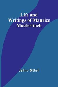 Cover image for Life and Writings of Maurice Maeterlinck