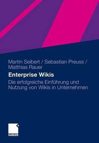 Cover image for Enterprise Wikis: Die Erfolgreiche Einfuhrung Und Nutzung Von Wikis in Unternehmen