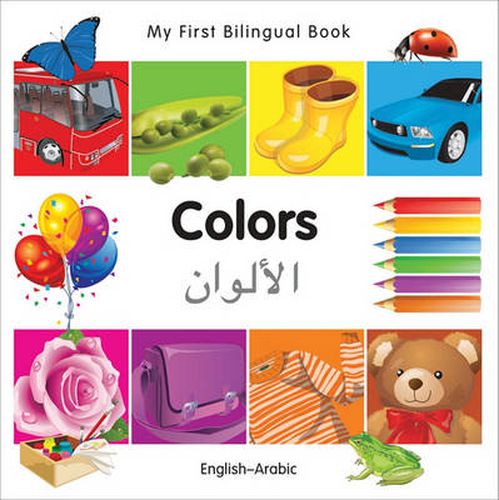 Cover image for My First Bilingual Book-Colors (English-Arabic)