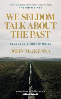 Cover image for We Seldom Talk About the Past: Selected Short Stories