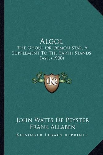 ALGOL: The Ghoul or Demon Star, a Supplement to the Earth Stands Fast, (1900)