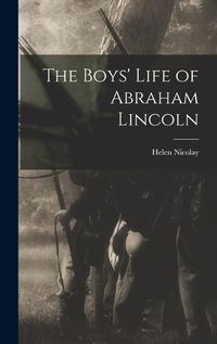 Cover image for The Boys' Life of Abraham Lincoln