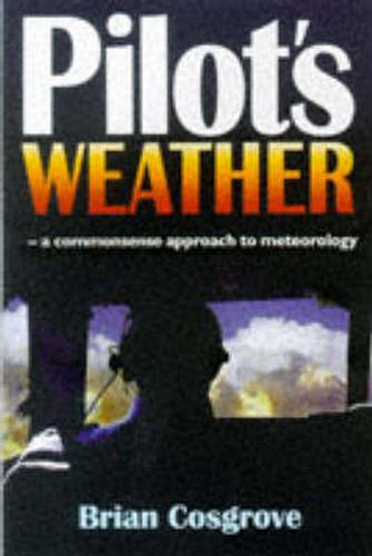 Cover image for Pilot's Weather: The Commonsense Approach to Meteorology