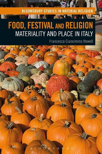 Cover image for Food, Festival and Religion: Materiality and Place in Italy