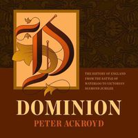 Cover image for Dominion: The History of England from the Battle of Waterloo to Victoria's Diamond Jubilee