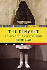 Cover image for The Convert: A Tale of Exile and Extremism