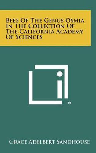 Cover image for Bees of the Genus Osmia in the Collection of the California Academy of Sciences